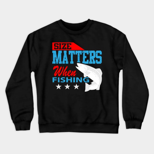 Size Does Matter When Fishing Crewneck Sweatshirt by VBleshka